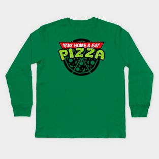 Stay Home and Eat Pizza Kids Long Sleeve T-Shirt